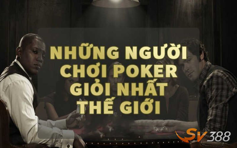 Top-nguoi-choi-Poker-gioi-nhat-the-gioi-la-ai
